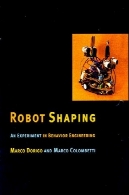 شکل دادن به ربات: آزمایشی در رفتار مهندسیRobot Shaping: An Experiment in Behavior Engineering