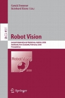 دید ربات: دومین کارگاه بین المللی RobVis 2008 اوکلند، نیوزیلند, 18 تا 20 اسفند. مجموعه مقالاتRobot Vision: Second International Workshop, RobVis 2008, Auckland, New Zealand, February 18-20, 2008. Proceedings