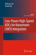 کم قدرت ADCs با سرعت بالا برای ادغام CMOS نانومتر (مدارات آنالوگ و پردازش سیگنال)Low-Power High-Speed ADCs for Nanometer CMOS Integration (Analog Circuits and Signal Processing)