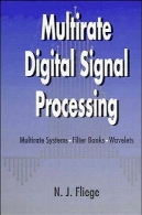 پردازش سیگنال دیجیتال multirate: سیستم های Multirate - فیلتر بانک ها - استفاده از موجک هاMultirate Digital Signal Processing: Multirate Systems - Filter Banks - Wavelets