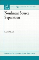 جدایی منبع غیر خطی (سنتز سخنرانی در پردازش سیگنال)Nonlinear Source Separation (Synthesis Lectures on Signal Processing)