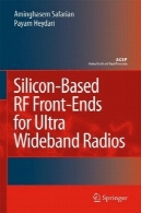 RF سیلیکونی پایان جلو پهنای باند فوق العاده رادیو (مدارات آنالوگ و پردازش سیگنال)Silicon-Based RF Front-Ends for Ultra Wideband Radios (Analog Circuits and Signal Processing)