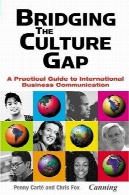 پل زدن شکاف فرهنگ: راهنمای عملی برای ارتباطات تجاری بین المللیBridging the Culture Gap: A Practical Guide to International Business Communication