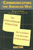 برقراری ارتباط راه آمریکا: راهنمای ارتباطات کسب و کار در ایالات متحدهCommunicating the American Way: A Guide to Business Communications in the U.S