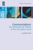 ارتباطات: تاریخ بین المللی از سال های شکل گیری (تاریخ فناوری)Communications: An International History of the Formative Years (History of Technology)