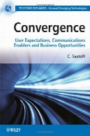 همگرایی: انتظارات کاربر ارتباطات Enablers و فرصت های کسب و کارConvergence: User Expectations, Communications Enablers and Business Opportunities