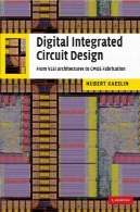 طراحی مدار های مجتمع دیجیتال: از VLSI معماری برای ساخت CMOSDigital Integrated Circuit Design: From VLSI Architectures to CMOS Fabrication