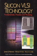 تکنولوژی سیلیکون VLSI : اصول ، عمل، و مدل سازیSilicon VLSI technology: fundamentals, practice, and modeling