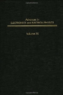 پیشرفت در الکترونیک و فیزیک الکترونی، جلد 75Advances in Electronics and Electron Physics, Vol. 75