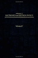 پیشرفت در الکترونیک و الکترونی فیزیک، جلد. 87Advances in Electronics and Electron Physics, Vol. 87