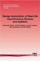 طراحی خودکار در زندگی واقعی آسنکرون دستگاه ها و سیستم ( مبانی و روند ( R) در الکترونیک اتوماسیون طراحی )Design Automation of Real-Life Asynchronous Devices and Systems (Foundations and Trends(R) in Electronic Design Automation)