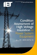 ارزیابی وضعیت بالا عایق ولتاژ در سیستم برق و تجهیزات ( IET برق و انرژی )Condition Assessment of High Voltage Insulation in Power System Equipment (IET Power and Energy)