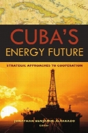 آینده انرژی کوبا : رویکردهای استراتژیک به همکاریCuba's Energy Future: Strategic Approaches to Cooperation