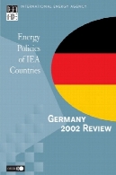 سیاست های انرژی کشورهای آژانس بین المللی انرژی : آلمان 2002 نقد و بررسیEnergy Policies of Iea Countries: Germany 2002 Review