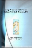 تولید انرژی و خدمات در فنلاند: مرجع استراتژیک، 2006Energy Production and Services in Finland: A Strategic Reference, 2006