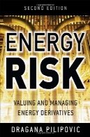 خطر انرژی: ارزش و مدیریت مشتقات انرژیEnergy Risk: Valuing and Managing Energy Derivatives