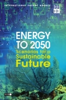 انرژی به 2050: سناریو برای آینده ای پایدارEnergy to 2050: Scenario for a Sustainable Future