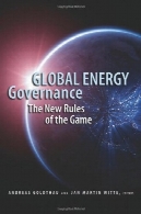 حکومت جهانی انرژی: قواعد جدید بازیGlobal Energy Governance: The New Rules of the Game