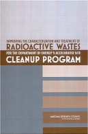 بهبود خواص و رادیواکتیو زباله برای وزارت برنامه پاکسازی سایت سریع انرژیImproving the Characterization and Treatment of Radioactive Wastes for the Department of Energy's Accelerated Site Cleanup Program