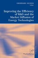 بهبود بهره وری از تحقیق و توسعه و انتشار بازار فن آوری های انرژیImproving the Efficiency of R&amp;D and the Market Diffusion of Energy Technologies