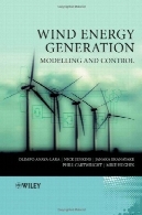 باد نسل انرژی: مدلسازی و کنترلWind Energy Generation: Modelling and Control