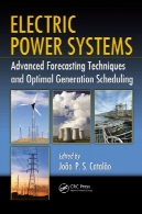 سیستم های قدرت الکتریکی: تکنیک های پیشرفته پیش بینی و برنامه ریزی مطلوب نسلElectric Power Systems: Advanced Forecasting Techniques and Optimal Generation Scheduling
