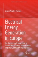 تولید برق انرژی در اروپا : در حال حاضر و آینده نقش متعارف منابع انرژی در نسل منطقه برقElectrical Energy Generation in Europe: The Current and Future Role of Conventional Energy Sources in the Regional Generation of Electricity