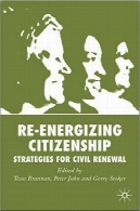 دوباره انرژی شهروندی: استراتژی برای تجدید عمرانRe-energizing Citizenship: Strategies for Civil Renewal