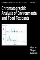 کروماتوگرافی سموم زیست محیطی و مواد غذاییChromatographic Analysis of Environmental and Food Toxicants