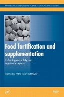 غنی مواد غذایی و مکمل: فن آوری, ایمنی و جنبه های نظارتیFood Fortification and Supplementation: Technological, Safety and Regulatory Aspects
