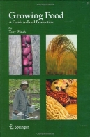 رشد مواد غذایی : یک راهنمای به تولید مواد غذاییGrowing food: a guide to food production