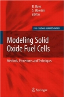 مدل سازی پیلهای سوختی اکسید جامد : روش ، روش ها و تکنیک هایModeling solid oxide fuel cells: methods, procedures and techniques