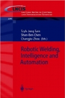 رباتیک جوشکاری ، هوش و اتوماسیون ( یادداشت های سخنرانی در علوم کنترل و اطلاعات)Robotic Welding, Intelligence and Automation (Lecture Notes in Control and Information Sciences)