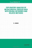 تجزیه و تحلیل اکتشافی داده ها فرایند متالورژی با شبکه های عصبی و روش مرتبطExploratory analysis of Metallurgical process data with neural networks and related methods