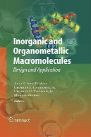 غیر آلی و آلی فلزی ابر مولکول ها : طراحی و برنامه های کاربردیInorganic and Organometallic Macromolecules: Design and Applications