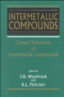 ترکیبات بین . ساختارهای بلوری از بین فلزی ترکیباتIntermetallic Compounds. Crystal Structures of Intermetallic Compounds