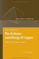 Archaeometallurgy مس: شواهدی از Faynan، اردنThe Archaeometallurgy of Copper: Evidence from Faynan, Jordan