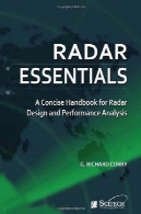 ملزومات رادار: مختصر کتاب راهنما برای طراحی رادار و تجزیه و تحلیل عملکردRadar Essentials: A Concise Handbook for Radar Design and Performance Analysis