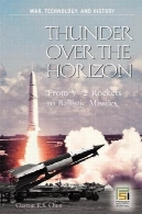 رعد و برق در افق : از V-2 موشک به موشک های بالستیکThunder over the Horizon: From V-2 Rockets to Ballistic Missiles