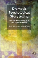نمایشی داستان گویی روانی : با استفاده از رسا هنر و PsychotheatricsDramatic Psychological Storytelling: Using the Expressive Arts and Psychotheatrics