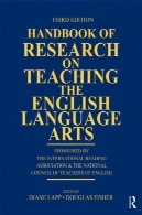 هندبوک پژوهش در آموزش زبان انگلیسی هنر : شرکت حمایت شده توسط انجمن قرائت بین المللی و شورای ملی معلمان زبان انگلیسیHandbook of Research on Teaching the English Language Arts: Co-Sponsored by the International Reading Association and the National Council of Teachers of English