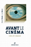قبل از این فیلم: چشم و تصویرAvant le cinéma: L'oeil et l'image