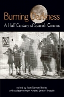 سوزاندن تاریکی: نیم قرن از سینمای اسپانیاBurning Darkness: A Half Century of Spanish Cinema