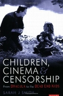 کودکان سینما و سانسور: از دراکولا به بن بست (ترنر کلاسیک فیلم فیلم بریتانیا راهنماهای)Children, Cinema and Censorship: From Dracula to Dead End (Turner Classic Movies British Film Guides)