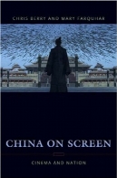 چین در صفحه نمایش: سینما و ملت ( فیلم و فرهنگ سری )China on Screen: Cinema and Nation (Film and Culture Series)