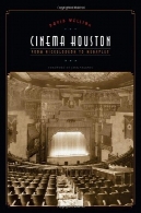 سینما هوستون : از Nickelodeon است برای Megaplex به ( راجر Fullington سری در معماری)Cinema Houston: From Nickelodeon to Megaplex (Roger Fullington Series in Architecture)