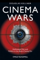 جنگ های سینما: فیلم های هالیوود و سیاست در دوران بوش-چنیCinema Wars: Hollywood Film and Politics in the Bush-Cheney Era