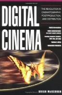 سینمای دیجیتال : انقلاب در فیلمبرداری، پس از تولید، توزیع وDigital Cinema : The Revolution in Cinematography, Post-Production, and Distribution