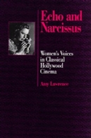 اکو و نارسیس : صداهای زنان در سینمای کلاسیک هالیوودEcho and Narcissus: Women's Voices in Classical Hollywood Cinema