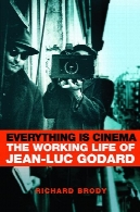 همه چیز سینما است: کار زندگی ژان لوک گدارEverything Is Cinema: The Working Life of Jean-Luc Godard